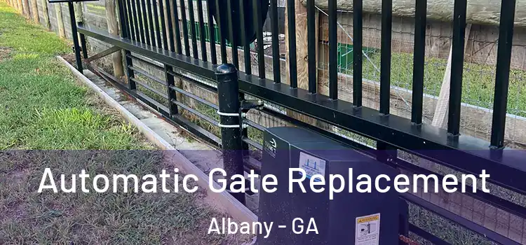  Automatic Gate Replacement Albany - GA