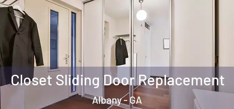 Closet Sliding Door Replacement Albany - GA