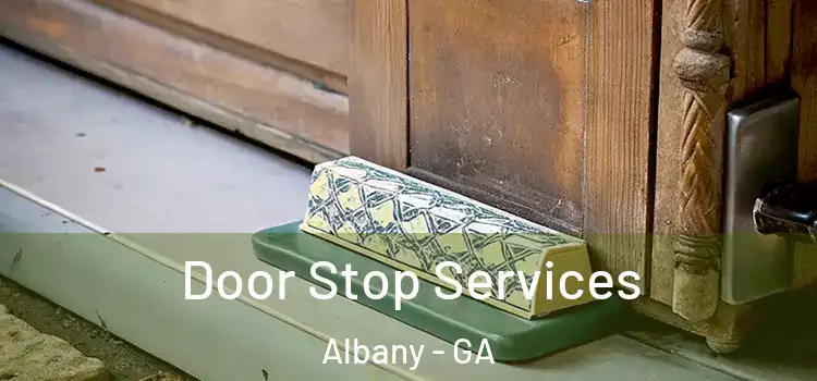 Door Stop Services Albany - GA