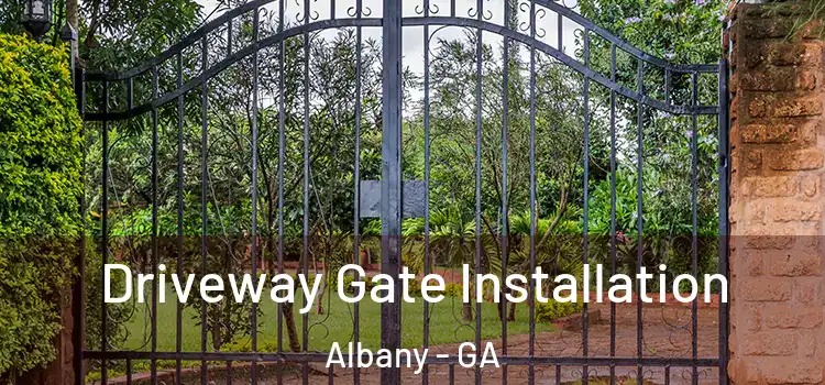 Driveway Gate Installation Albany - GA