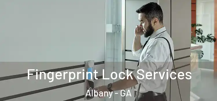 Fingerprint Lock Services Albany - GA