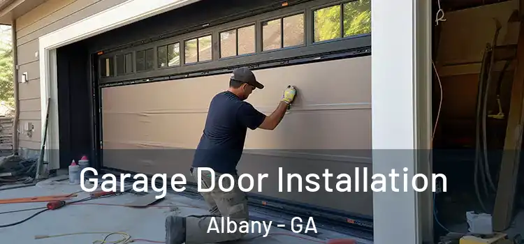  Garage Door Installation Albany - GA