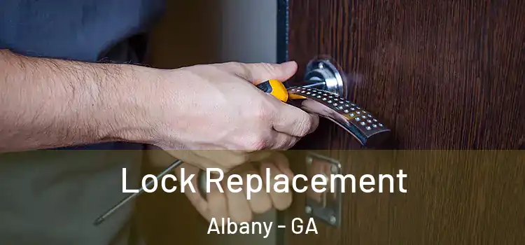  Lock Replacement Albany - GA