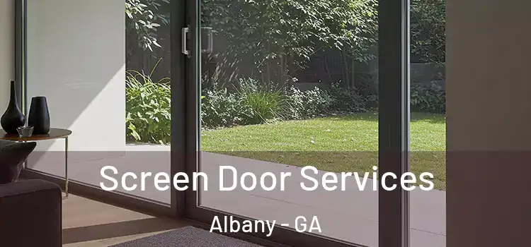 Screen Door Services Albany - GA